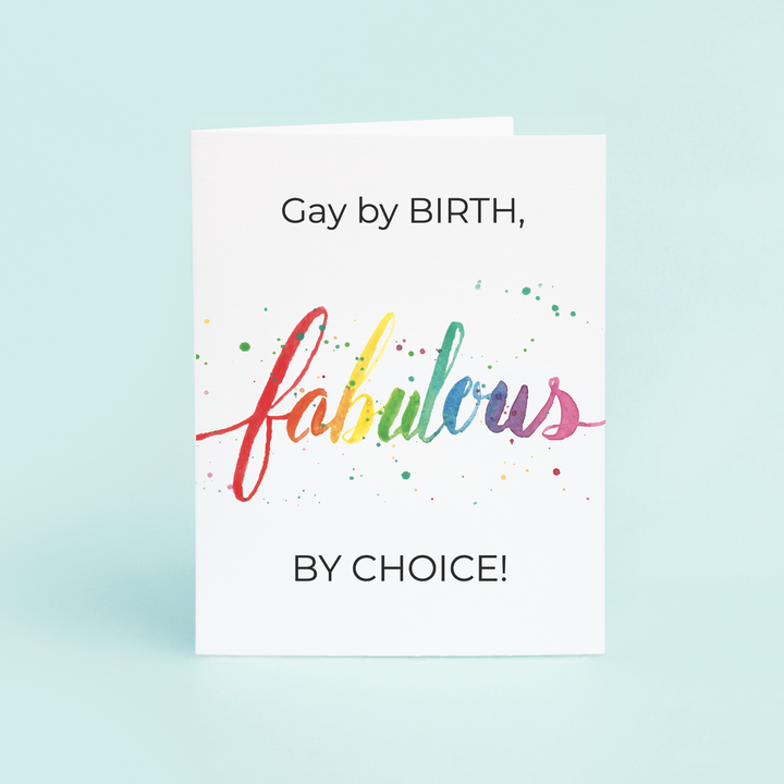Gay by Birth, Fabulous by CHOICE!